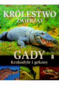 Królestwo zwierząt Gady krokodyle i gekony