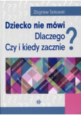 Dziecko nie mówi. Dlaczego? Czy i kiedy zacznie?