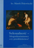 Seksualność błogosławieństwo czy przekleństwo