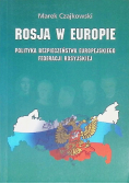Rosja w Europie polityka bezpieczeństwa europejskiego federacji rosyjskiej