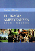 Edukacja amerykańska Drogi i bezdroża