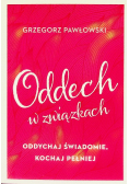 Oddech w związkach Oddychaj świadomie kochaj