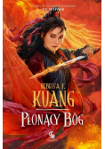 Trylogia Wojen Makowych Tom 3 Płonący bóg