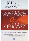 Czasem wygrywasz a czasem się uczysz
