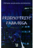 Przechytrzyć Pana Boga