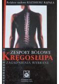 Zespoły bólowe kręgosłupa Zagadnienia wybrane