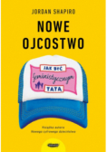Nowe ojcostwo Jak być feministycznym tatą