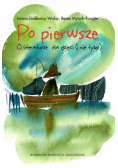 Po pierwsze.O literaturze dla dzieci (i nie tylko)