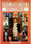 Oni zmienili historię