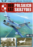 100 lat Polskich Skrzydeł Tom 18 Mig-15