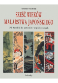 Sześć wieków malarstwa japońskiego