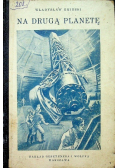 Na drugą planetę, 1930 r.