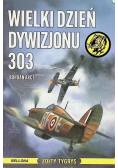 Wielki dzień Dywizjonu 303
