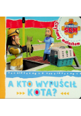 Strażak Sam czytamy maluchom a kto wypuścił kota?