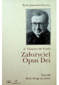 Założyciel Opus Dei Tom III