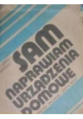 Sam naprawiam urządzenia domowe