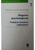 Diagnoza psychologiczna Podejście ilościowe i jakościowe