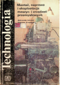 Technologia Montaż naprawa i eksploatacja maszyn i urządzeń przemysłowych