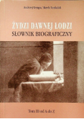 Żydzi dawnej Łodzi Słownik Biograficzny