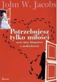 Potrzebujesz tylko miłości oraz inne kłamstwa o małżeństwie
