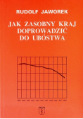Jak zasobny kraj doprowadzić do ubóstwa