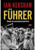 Fuhrer Walka do ostatniej kropli krwi