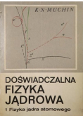 Doświadczalna fizyka jądrowa Tom I