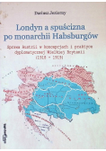 Londyn a spuścizna po monarchii Habsburgów
