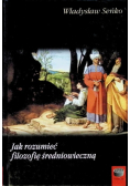 Jak rozumieć filozofię średniowieczną