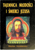 Tajemnica młodości i śmierci Jezusa