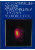 Fotodynamiczna metoda rozpoznawania i leczenia nowotworów