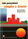 Jak pozyskać ciepło z Ziemi