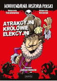 Horrrendalna historia Polski Atrakcyjni królowie elekcyjni