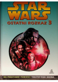 Star Wars ostatni rozkaz Tom 3