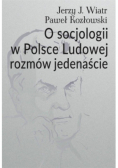 O socjologii w Polsce Ludowej rozmów jedenaście