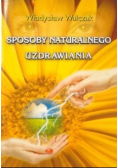 Sposoby naturalnego uzdrawiania