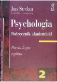 Psychologia Podręcznik akademicki Tom 2 Psychologia ogólna
