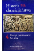Historia chrześcijaństwa Tom 4 Biskupi mnisi i cesarze
