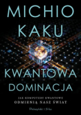 Kwantowa dominacja. Jak komputery kwantowe...