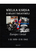 Wielka księga II wojny światowej Europa i Świat 1 IX 1939 - 2 IX 1945