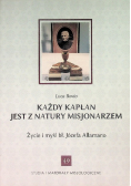Każdy kapłan jest z natury misjonarzem Życie i myśl Józefa Allamano