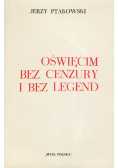 Oświęcim bez cenzury i bez legend