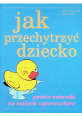 Jak przechytrzyć dziecko