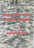 Chazarska dzicz panem świata Tom II