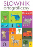 Słownik Ortograficzny Dla Klas 1 - 3