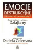 Emocje destrukcyjne Jak możemy je przezwyciężyć