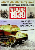 Wielki leksykon uzbrojenia Wrzesień 1939  Tom 99 Najciekawsze karabiny maszynowe