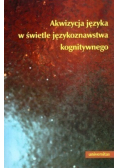 Akwizycja języka w świetle językoznawstwa kognitywnego
