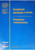 Zarządzanie operacyjne w firmie Perspektywy i doświadczenia