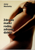 Zdrowe matki rodzą zdrowe dzieci